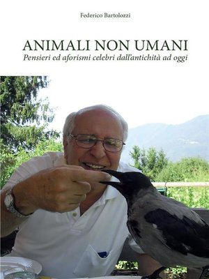 cover image of Animali non umani. Pensieri ed aforismi celebri dall'antichità ad oggi